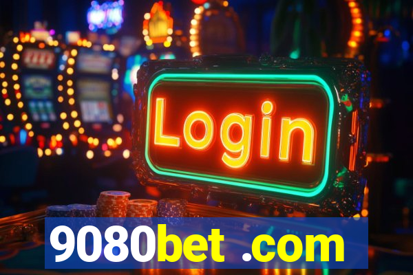 9080bet .com